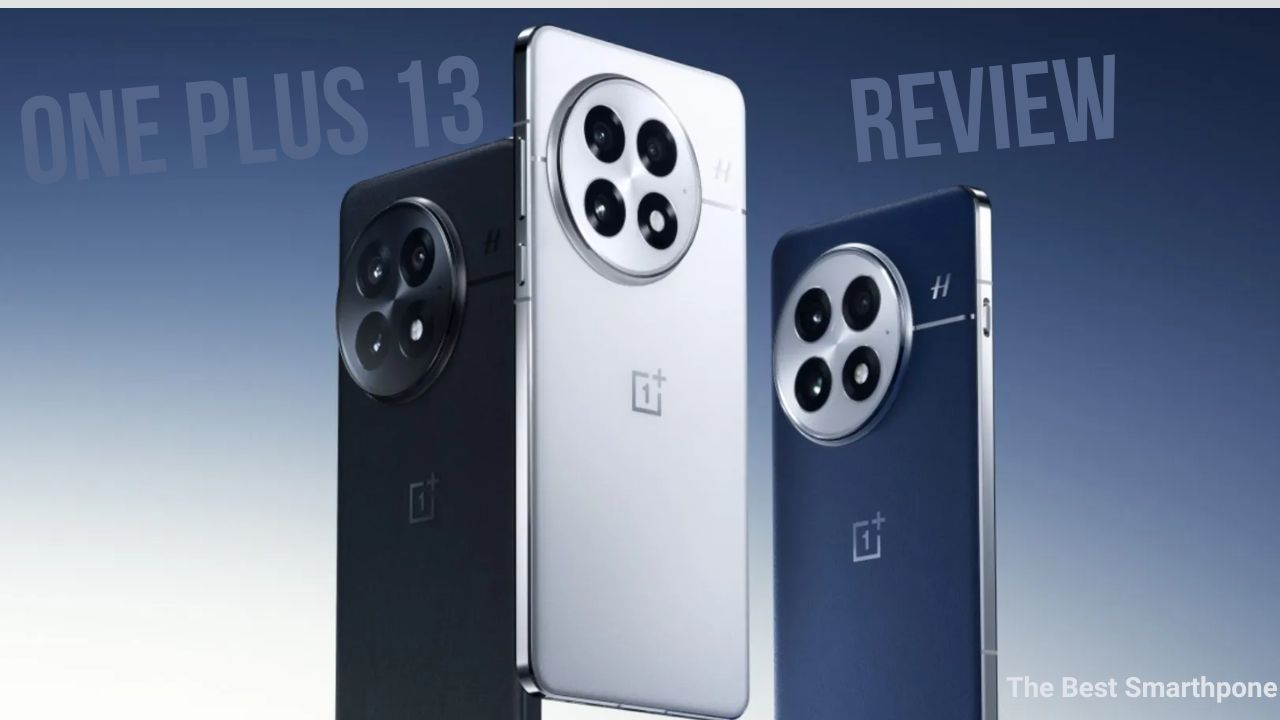 OnePlus 13 Review: A Truly Impressive and Game-Changing Upgrade